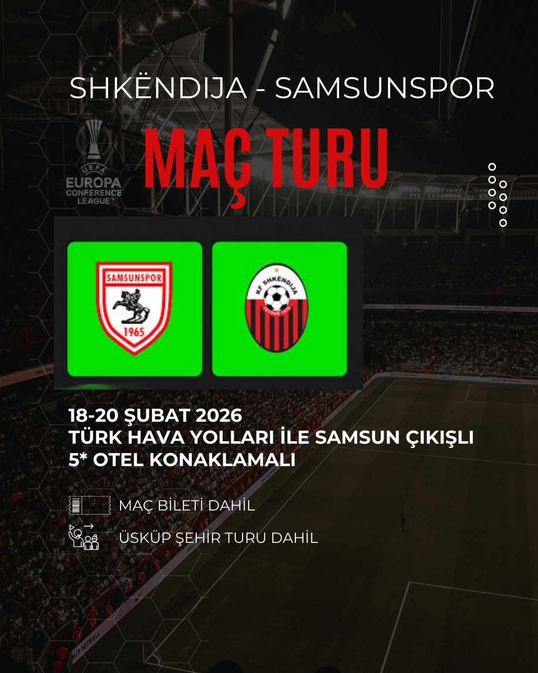 SHKENDIJA-SAMSUN MAÇI ÖZEL THY İLE 2 GECE ÜSKÜP TURU (PRN-SKP)
